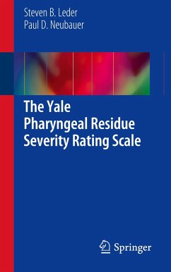 The Yale Pharyngeal Residue Severity Rating Scale - Leder, Steven B.;Neubauer, Paul D.