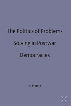The Politics of Problem-Solving in Postwar Democracies - Keman, Hans