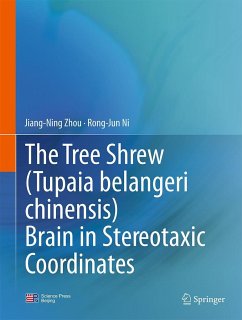 The Tree Shrew (Tupaia Belangeri Chinensis) Brain in Stereotaxic Coordinates - Zhou, Jiang-Ning;Rong-Jun Ni