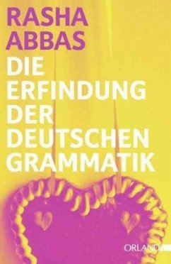 Die Erfindung der deutschen Grammatik - Abbas, Rasha