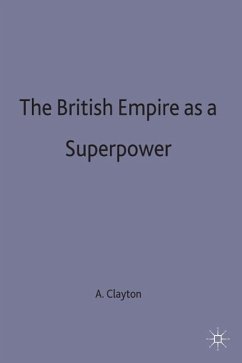 The British Empire as a Superpower - Clayton, Anthony