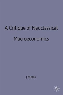 A Critique of Neoclassical Macroeconomics - Weeks, John