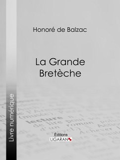 La Grande Bretèche (eBook, ePUB) - de Balzac, Honoré; Ligaran