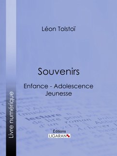 Souvenirs (eBook, ePUB) - Ligaran; Tolstoï, Léon