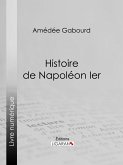 Histoire de Napoléon Ier (eBook, ePUB)