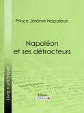 Napoléon et ses détracteurs (eBook, ePUB)