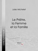 Le Prêtre, la Femme et la Famille (eBook, ePUB)