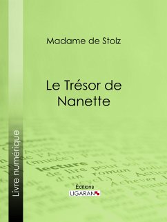 Le Trésor de Nanette (eBook, ePUB) - Madame de Stolz; Ligaran
