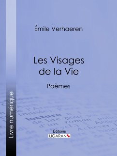 Les Visages de la Vie (eBook, ePUB) - Verhaeren, Emile; Ligaran