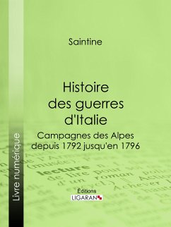 Histoire des guerres d'Italie (eBook, ePUB) - Ligaran; Saintine