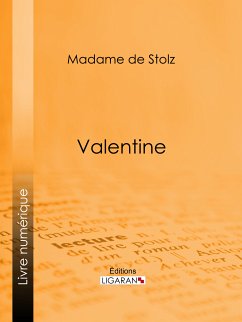 Valentine (eBook, ePUB) - Ligaran; Madame de Stolz