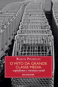 O mito da grande classe média (eBook, ePUB) - Pochmann, Marcio