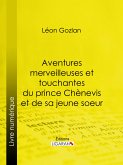 Aventures merveilleuses et touchantes du prince Chènevis et de sa jeune soeur (eBook, ePUB)