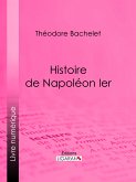 Histoire de Napoléon Ier (eBook, ePUB)