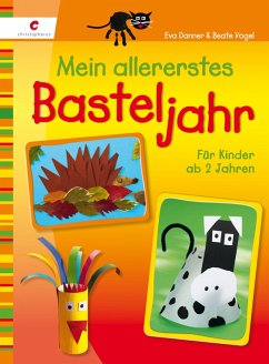 Mein allererstes Basteljahr (eBook, ePUB) - Danner, Eva; Vogel, Beate