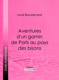 Aventures d'un gamin de Paris au pays des bisons (eBook, ePUB)