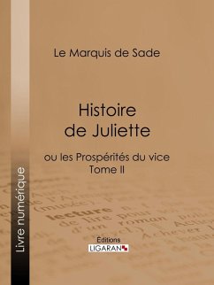 Histoire de Juliette (eBook, ePUB) - Ligaran; Marquis De Sade