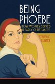 Being Phoebe: How Women Served in Early Christianity (Start2Finish Bible Studies) (eBook, ePUB)
