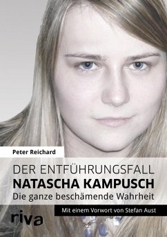 Der Entführungsfall Natascha Kampusch (eBook, PDF) - Reichard, Peter