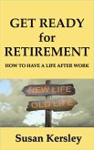 Get Ready for Retirement (Retirement Books, #1) (eBook, ePUB)