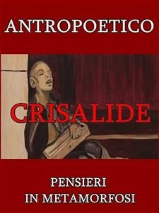 Crisalide (eBook, ePUB) - Antropoetico