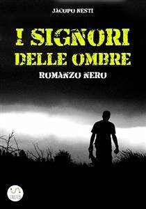 I signori delle ombre (eBook, ePUB) - Nesti, Jacopo