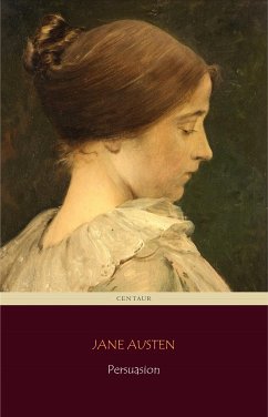Persuasion (Centaur Classics) [The 100 greatest novels of all time - #100] (eBook, ePUB) - Austen, Jane; Austen, Jane; Classics, Centaur