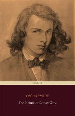 The Picture of Dorian Gray (Centaur Classics) [The 100 greatest novels of all time - #68] (eBook, ePUB) - Classics, Centaur; Wilde, Oscar; Wilde, Oscar