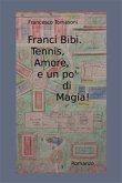 Franci Bibi. Tennis, Amore, e un po' di Magia! (eBook, PDF)