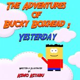 Adventures of Boxy Boxhead: Yesterday (eBook, ePUB) Adventures of Boxy Boxhead: Yesterday (eBook, ePUB)