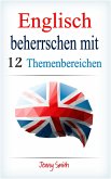 Englisch beherrschen mit 12 Themenbereichen (eBook, ePUB)