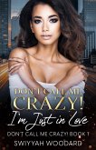 Don't Call Me Crazy! I'm Just in Love: A Contemporary Black Woman's Fiction (eBook, ePUB)