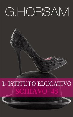 L' istituto educativo - Schiavo 43 (eBook, ePUB) - Horsam, G.