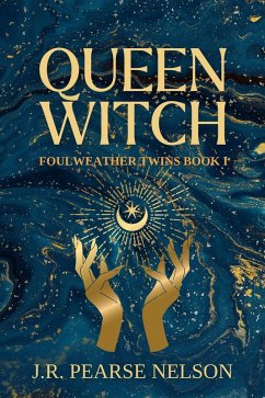 Queen Witch (Foulweather Twins, #1) (eBook, ePUB) - Nelson, J. R. Pearse