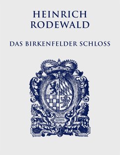Das Birkenfelder Schloß (eBook, ePUB) - Rodewald, Heinrich
