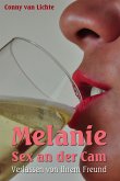 Melanie - Sex an der Cam - Verlassen von ihrem Freund (eBook, ePUB)