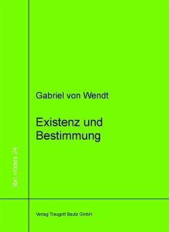 Existenz und Bestimmung (eBook, PDF) - Wendt, Gabriel von
