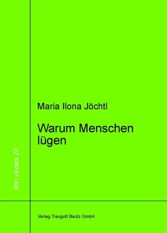 Warum Menschen lügen (eBook, PDF) - Jöchtl, Maria Ilona