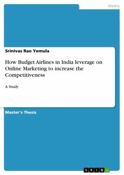 How Budget Airlines in India leverage on Online Marketing to increase the Competitiveness (eBook, ePUB)