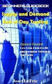 Beginners Guidebook to Supply and Demand End of Day Trading (eBook, ePUB)