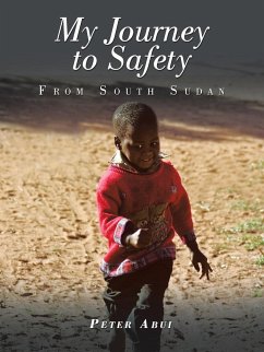 My Journey to Safety - Abui, Peter