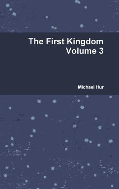 The First Kingdom Volume 3 - Hur, Michael