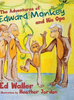 The Adventures of Edward Monkey and His Opa - Waller, Ed
