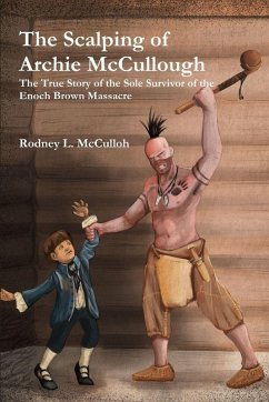 The Scalping of Archie McCullough - McCulloh, Rodney L. The Scalping of Archie McCullough - McCulloh, Rodney L.