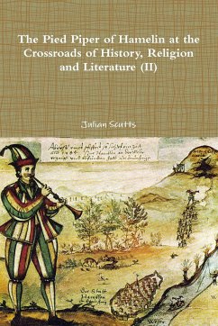 The Pied Piper of Hamelin At the Crossroads Of History, Religion and Literature (II) - Julian Scutts, Julian