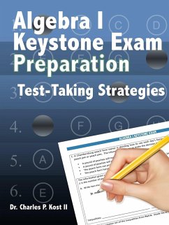 Algebra I Keystone Exam Preparation Program - Test Taking Strategies - Kost II, Charles P.