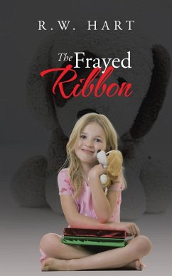 The Frayed Ribbon - Hart, R. W.