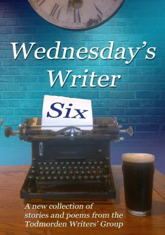Wednesday's Writer 6 - Writers' Group, Todmorden
