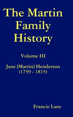 The Martin Family History Volume III Jane [Martin] Henderson (1759 - 1815) - Lane, Francie