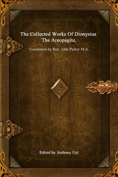 The Collected Works Of Dionysius The Areopagite - The Areopagite, Dionysius